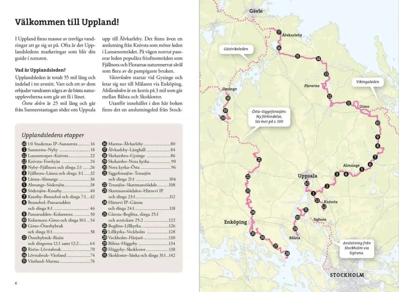 Här är en karta över Upplandsleden med dess etapper och anslutningar.